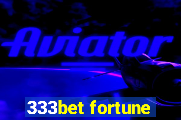 333bet fortune